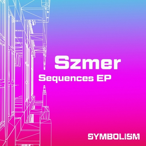 Szmer - Sequences EP [SYMDIGI038]